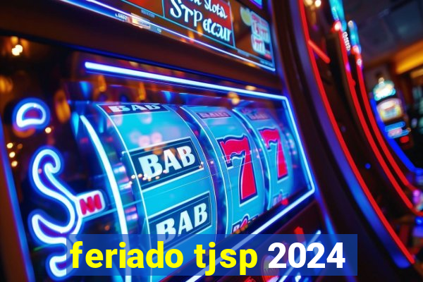 feriado tjsp 2024